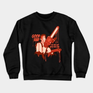 Good, Bad, I'm The Guy With The Gun Crewneck Sweatshirt